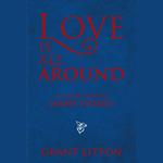 Love Is All Around: a Collection of Short Stories