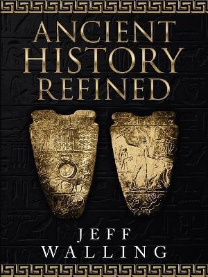 Ancient History Refined - Jeff Walling - cover