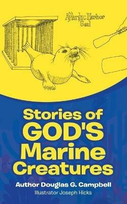 Stories of God's Marine Creatures - Douglas G Campbell - cover