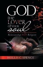 God the Lover of Your Soul: Relationship Not Religion