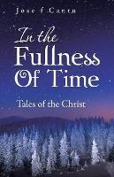 In the Fullness of Time: Tales of the Christ