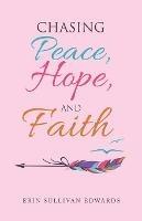 Chasing Peace, Hope, and Faith