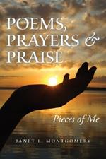 Poems, Prayers & Praise: Pieces of Me