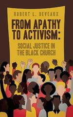 From Apathy to Activism: Social Justice in the Black Church