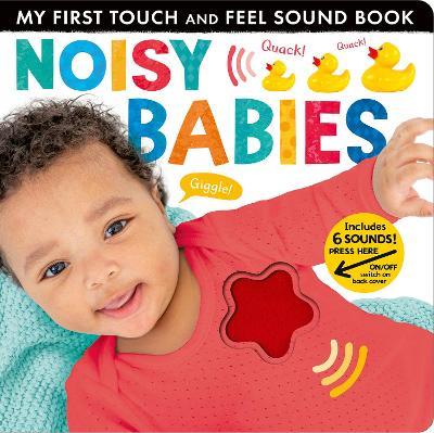 Noisy Babies: Includes Six Sounds! - Lauren Crisp - cover