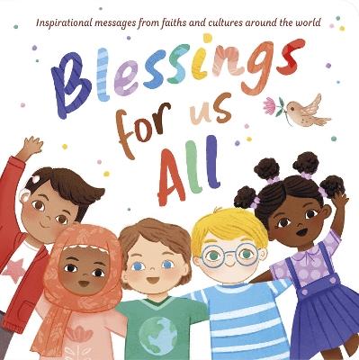 Blessings for Us All: Inspirational messages from faith and cultures around the world - Samantha Sweeney - cover