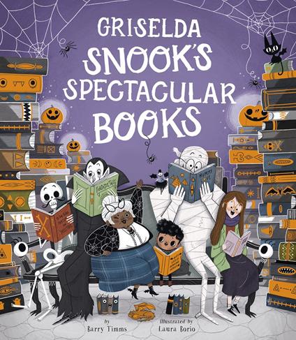 Griselda Snook’s Spectacular Books - Barry Timms,Laura Borio - ebook