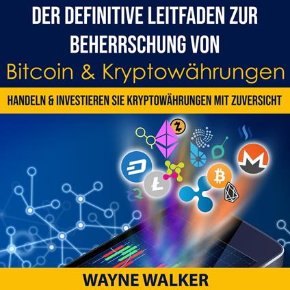 Der definitive Leitfaden zur Beherrschung von Bitcoin & Kryptowährungen