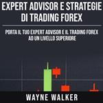 Expert Advisor e Strategie di Trading Forex