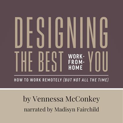 Designing the Best Work-From-Home You