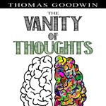 Vanity of Thoughts, The