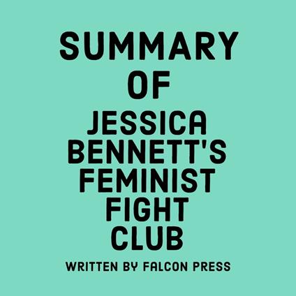 Summary of Jessica Bennett's Feminist Fight Club