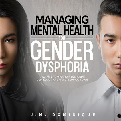 Managing Mental Health for Gender Dysphoria