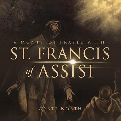 Month of Prayer with St. Francis of Assisi, A