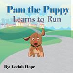 Pam the Puppy Learns to Run