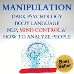 MANIPULATION DARK PSICOLOGY BODY LANGUAGE NPL, MIND CONTROL & HOW TO ANALYSE PEOPLE