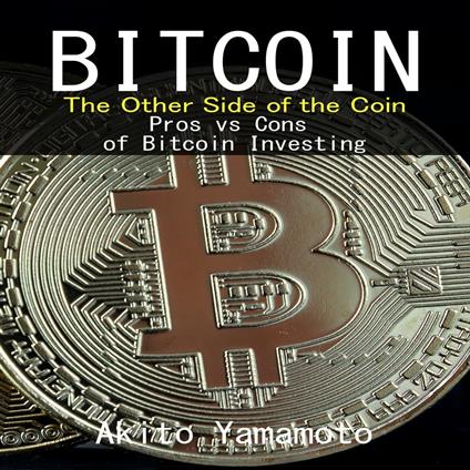 Bitcoin: The Other Side of the Coin