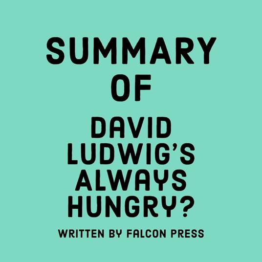 Summary of David Ludwig's Always Hungry?