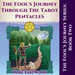 Fool's Journey Through The Tarot Pentacles, The