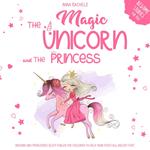 Magic Unicorn and The Princess, The: Bedtime Stories for Kids