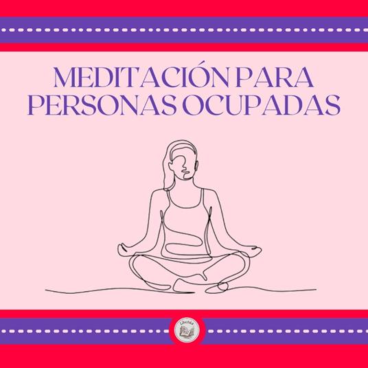 Meditación para personas ocupadas