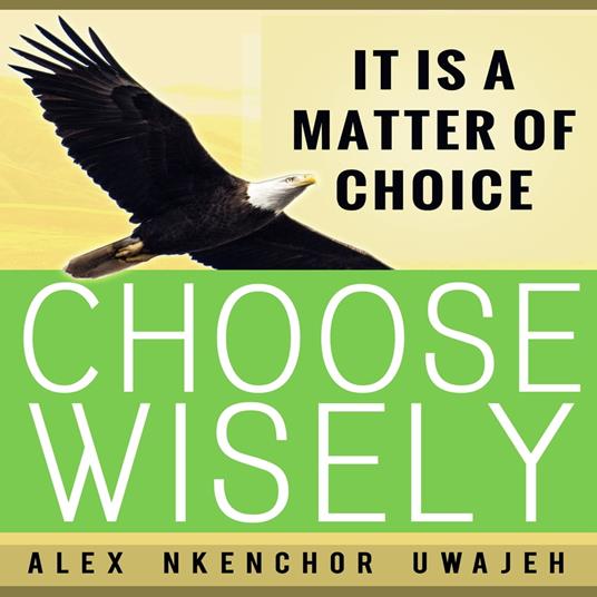 It is a Matter of Choice: Choose Wisely