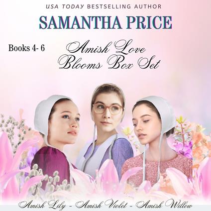 Amish Love Blooms Books 4 - 6 Box Set