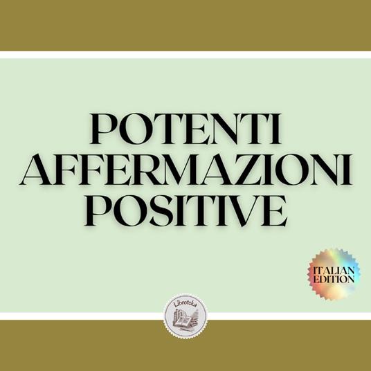 POTENTI AFFERMAZIONI POSITIVE