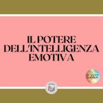 IL POTERE DELL'INTELLIGENZA EMOTIVA