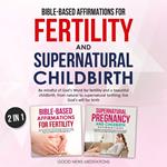 Bible-Based Affirmations for Fertility and Supernatural Childbirth