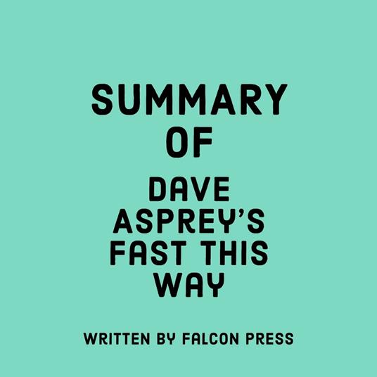 Summary of Dave Asprey's Fast This Way