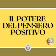 IL POTERE DEL PENSIERO POSITIVO