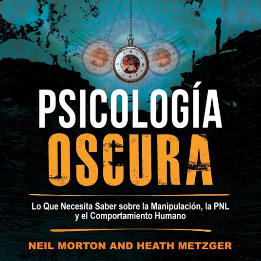 Psicología Oscura: Lo que necesita saber sobre la manipulación, la PNL y el  comportamiento humano - Metzger, Heath - Morton, Neil - Audiolibro in  inglese | IBS