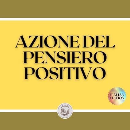 AZIONE DEL PENSIERO POSITIVO