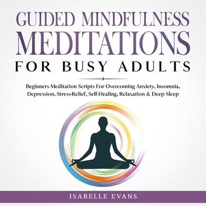 Guided Mindfulness Meditations for Busy Adults