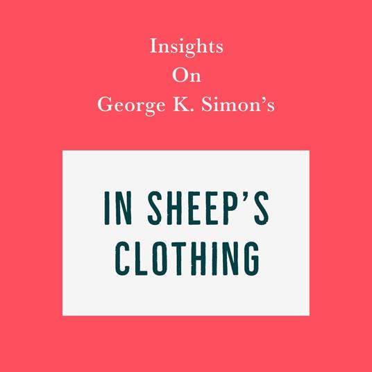 Insights on George K. Simon’s In Sheep’s Clothing