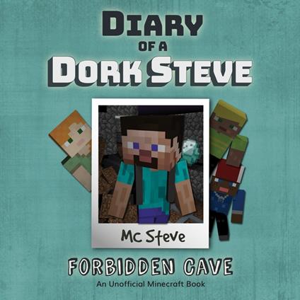 Diary Of A Dork Steve Book 1 - Forbidden Cave