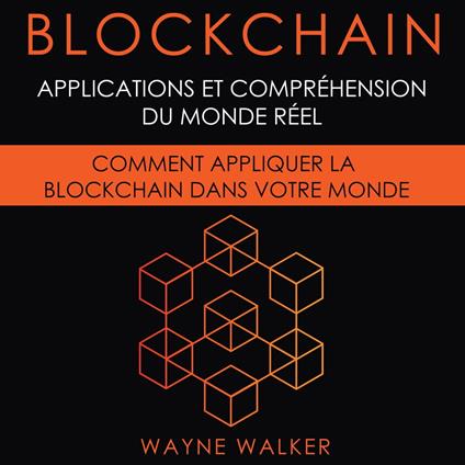 Blockchain: Applications et compréhension du monde réel