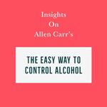 Insights on Allen Carr’s The Easy Way to Control Alcohol