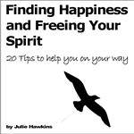 Finding Happiness and Freeing Your Spirit