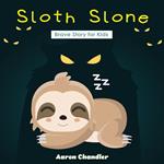 Sloth Slone Brave Story for Kids