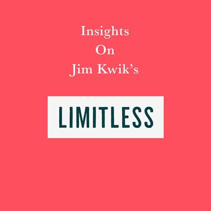 Insights on Jim Kwik’s Limitless