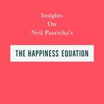 Insights on Neil Pasricha’s The Happiness Equation