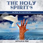 Holy Spirit's Work In Salvation, The