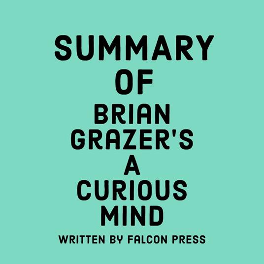 Summary of Brian Grazer's A Curious Mind