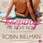 Keeping Mr. Right Now