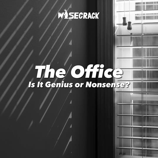 Office, The: Is It Genius or Nonsense?