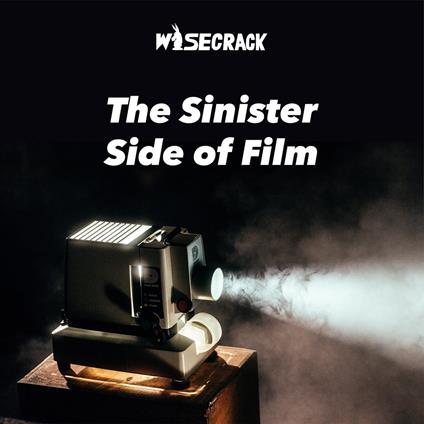 Sinister Side of Film, The