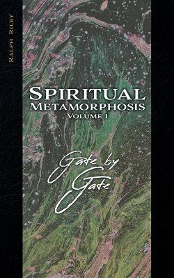 Spiritual Metamorphosis Volume 1: Gate by Gate - Ralph Riley - cover