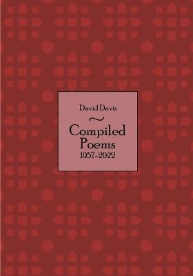 Compiled Poems: 1957 - 2022 - David Davis - cover